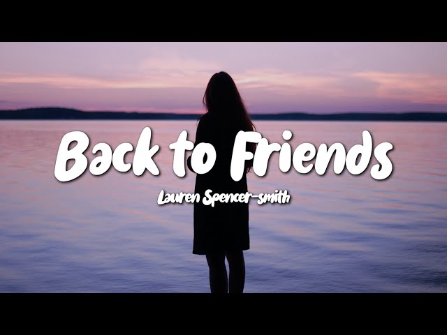 Lauren Spencer-Smith - Back to Friends (Lyrics)