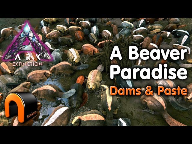 ARK Extinction A BEAVER PARADISE Dams & Cementing Paste