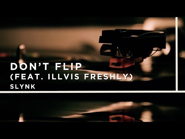 Slynk – Don’t Flip (feat. Illvis Freshly) : BIG BEAT IGNITION : Denver