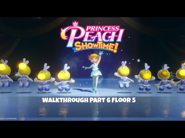Princess Peach Showtime! Walkthrough Part 6 Floor 5