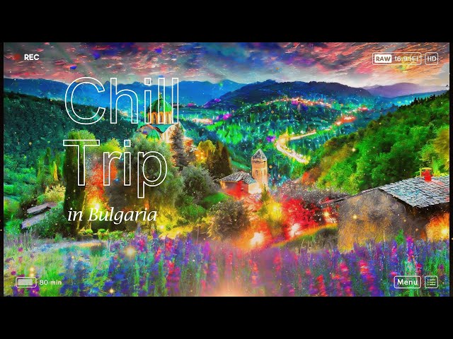 【Lo-Fi音楽】　Chill Trip in Bulgaria