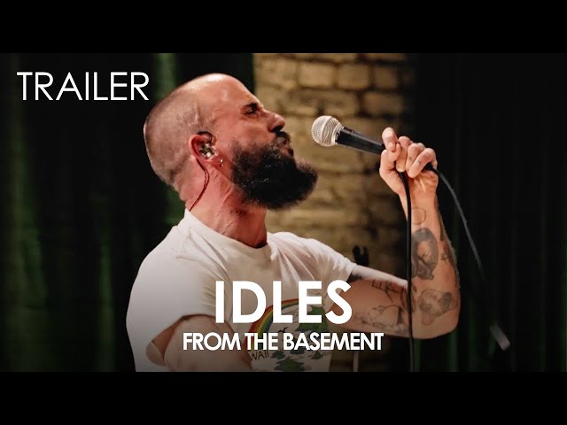 IDLES Trailer | From The Basement