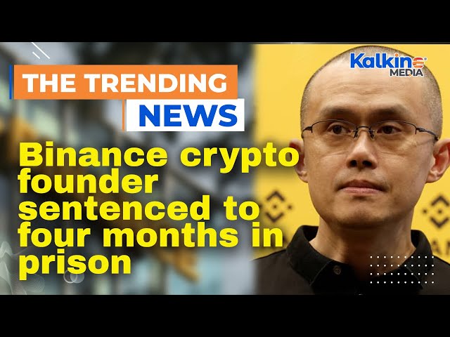 Binance crypto founder sentenced to four months in prison