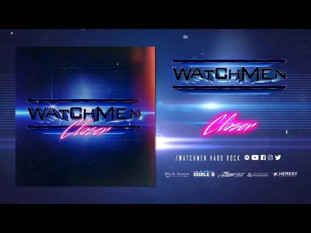 Watchmen - Closer - New Single