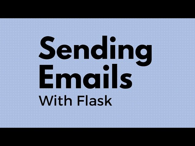 Sending Emails in Flask Apps