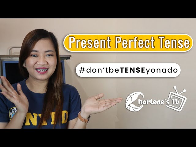 Present Perfect Tense | detalyado at madaling intindihin | Charlene's TV