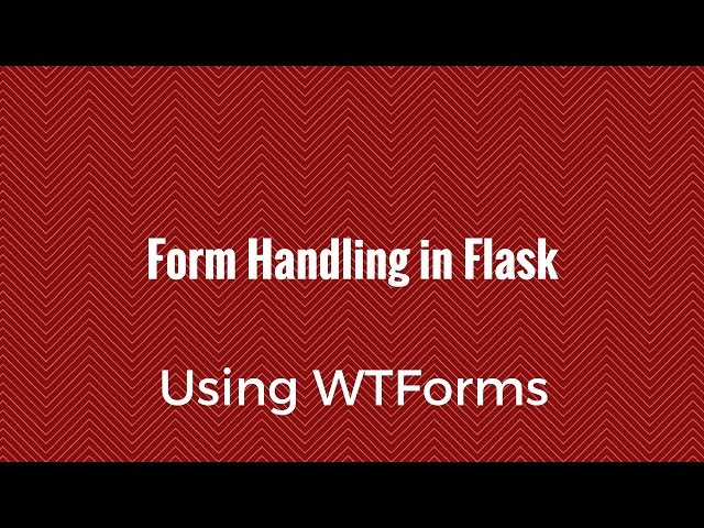 Form Handling in Flask Using WTForms