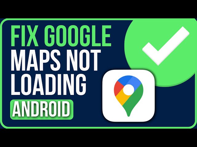GOOGLE MAPS NOT LOADING ANDROID 2024 [FIXED] | Fix Google Maps Not Working Android