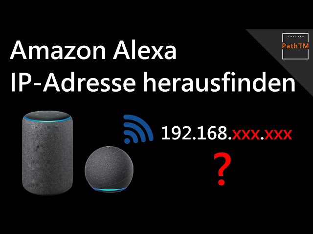 Amazon Alexa IP Adresse herausfinden (Echo Dot, Echo Plus, ...) | PathTM