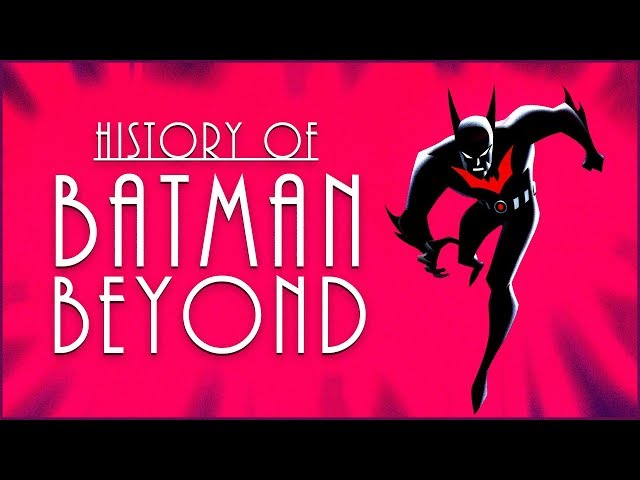 History of Batman Beyond