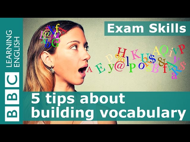 Exam skills: 5 tips about building vocabulary