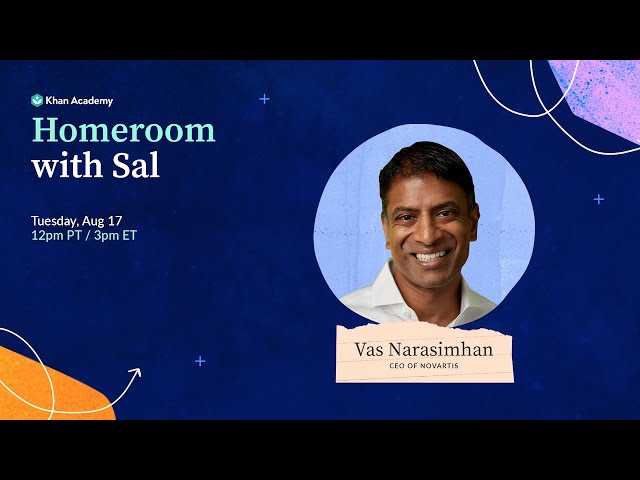 Homeroom with Sal & Vas Narasimhan - Tuesday, August 17