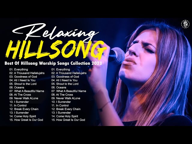 Hillsong 2023 Christian Worship Songs ✝️ Top 100 Hillsong Worship Songs For Prayers Worship Songs