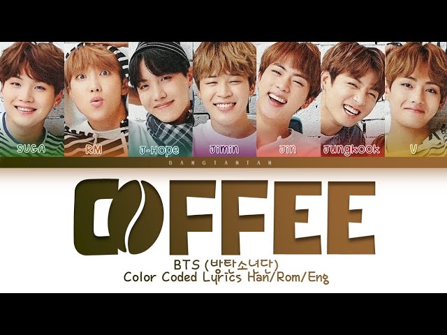 BTS (방탄소년단) - Coffee (Color Coded Lyrics Han/Rom/Eng/가사)