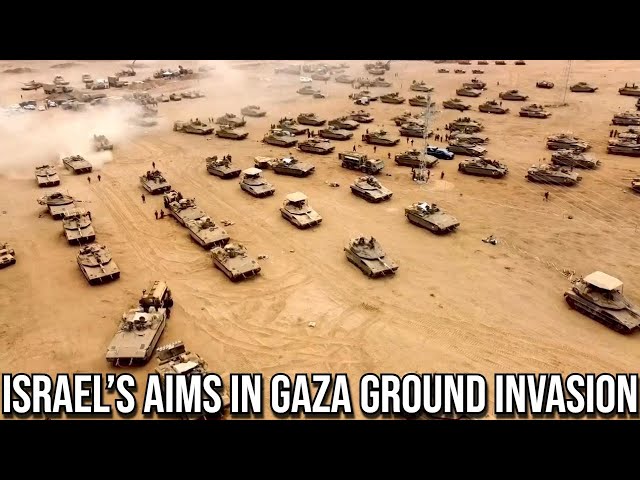 What are Israel’s aims in launching Gaza ground invasion?
