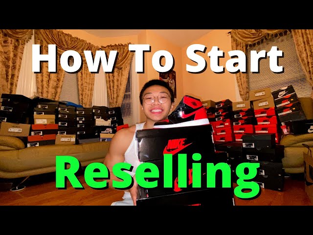 How To Start Reselling Sneakers! (Complete Guide)