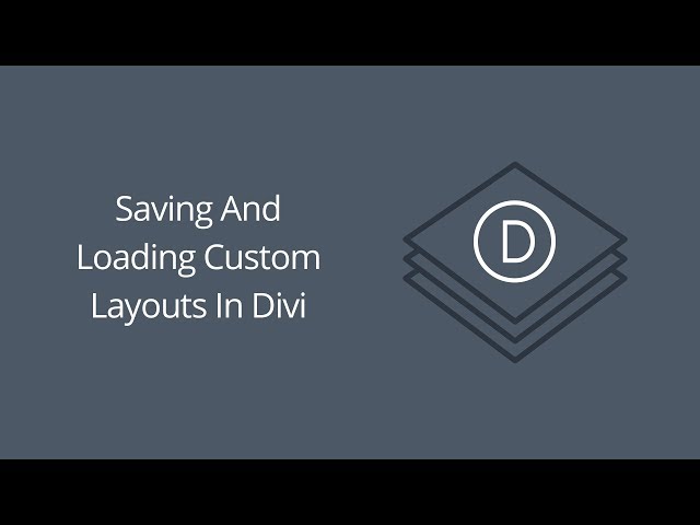 Saving And Loading Custom Layouts In Divi