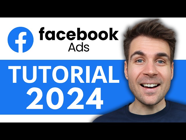 Facebook Ads Tutorial for Beginners (2024)