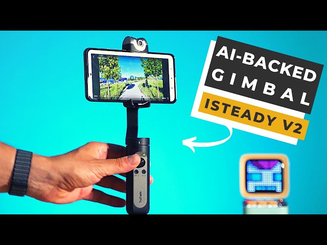 A Smartphone Gimbal with AI-Camera: iSteady V2 is AWESOME!