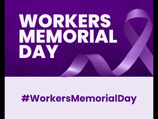 2024 Workers Memorial Day Ceremony: Workers Have the Right to Come Home Safe