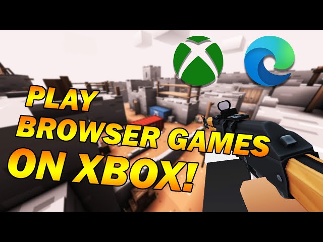 How To Play Browser Games On Your Xbox!