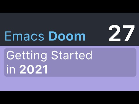 Getting Started with Emacs & Doom in 2021 (on Apple Silicon M1) · Emacs Doomcasts 27