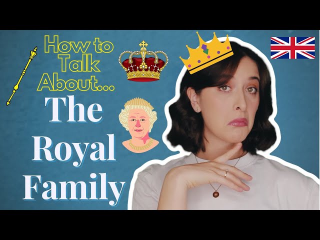 Do British People Like the Royals? (+ How to Talk About Them!)