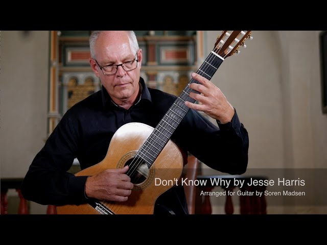 Don't Know Why (Jesse Harris) - Danish Guitar Performance - Soren Madsen