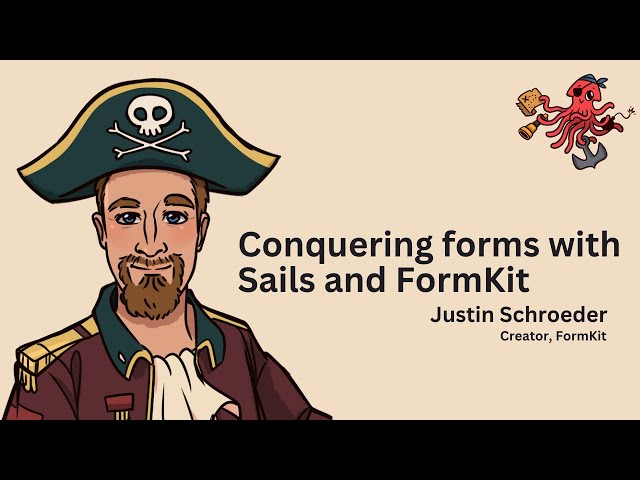 Conquering forms with Sails and FormKit - Justin Schroeder