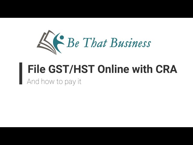 File  GST/HST Online with CRA and Different Ways to Pay