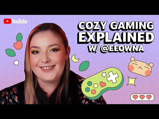 @Eeowna explains the rise and reign of cozy gaming on YouTube