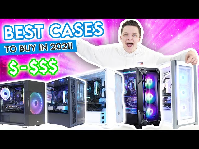 The BEST PC Cases to Buy in 2021! [Best Chassis for ANY Gaming PC Budget!]
