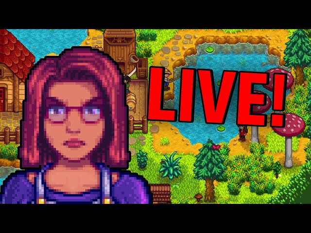 LIVE: Stardew Valley - Making a wholesome game a hellscape! #897