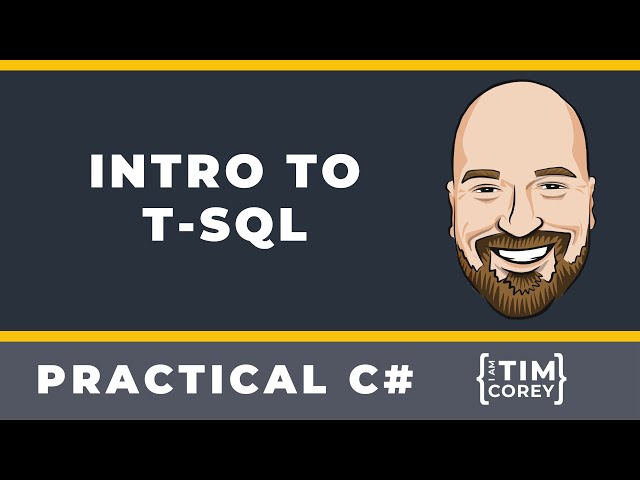 Intro to T-SQL - The Second Language Every Developer Should Know