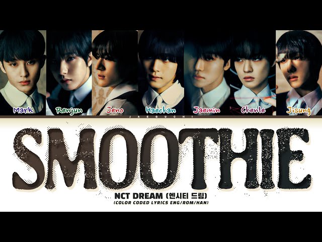 NCT DREAM 'Smoothie' Lyrics (엔시티 드림 Smoothie 가사) (Color Coded Lyrics)
