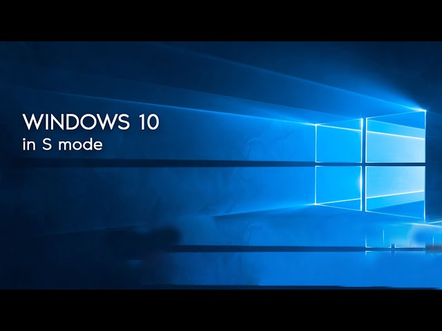 Windows 10 S Mode Review: Is It Worth Your Time?
