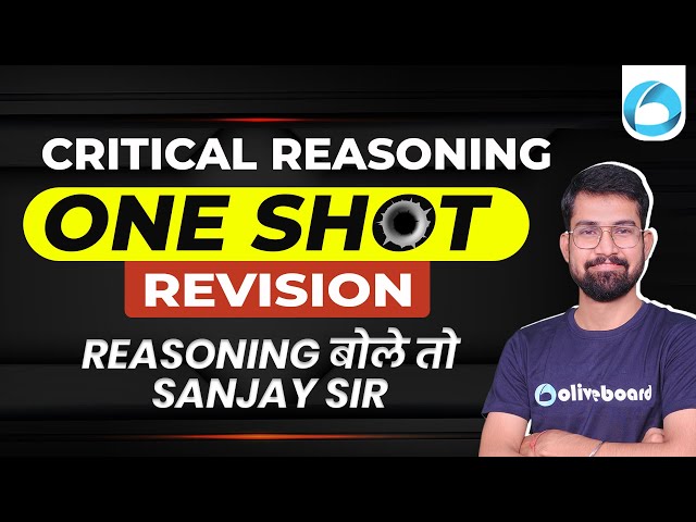 Critical Reasoning | One Shot Revision | Reasoning बोले तो Sanjay Sir