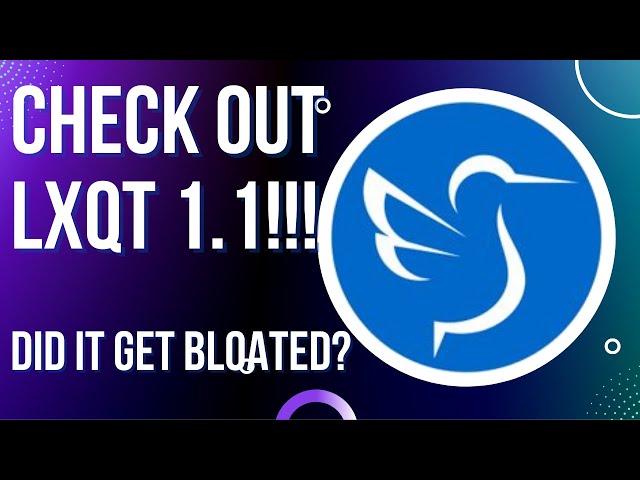 Check out LXQT 1.1!!! Did It Get Bloated?!