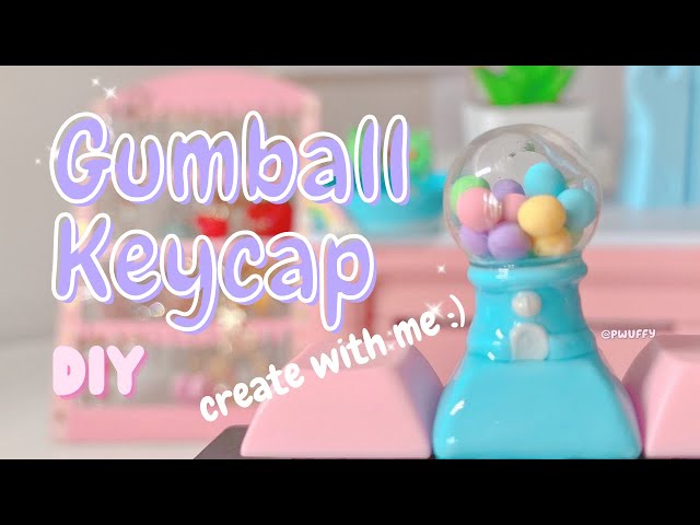 DIY Gumball Machine Keycap Tutorial // craft with me