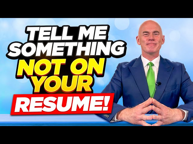 TELL ME SOMETHING THAT IS NOT ON YOUR RESUME! (How to ANSWER this TOUGH Interview QUESTION!)