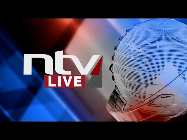 🔴 NTV Kenya Livestream