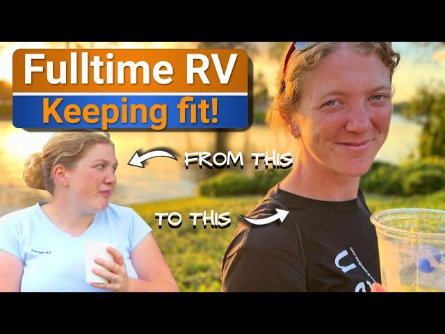 Top 5 tips to KEEP FIT while FullTime RVing