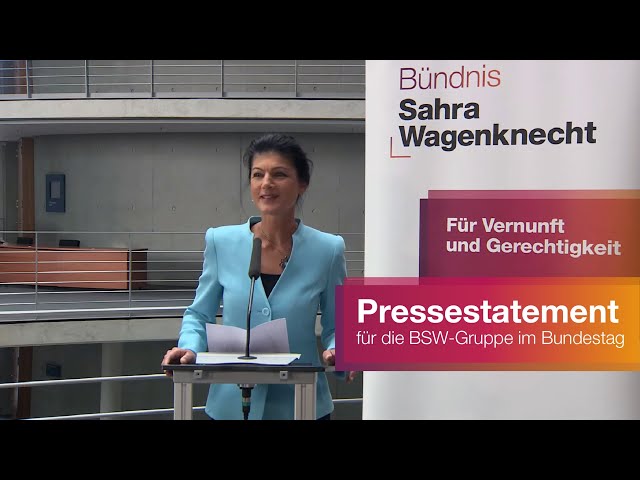 Pressestatement der BSW-Gruppenvorsitzenden Sahra Wagenknecht