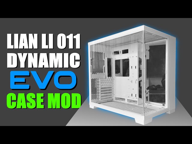 Modding My Lian Li 011D EVO (Custom Glass) - Episode 2