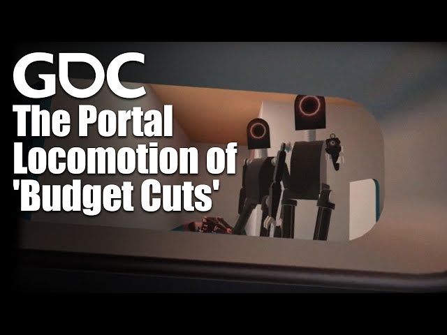 The Portal Locomotion of Budget Cuts