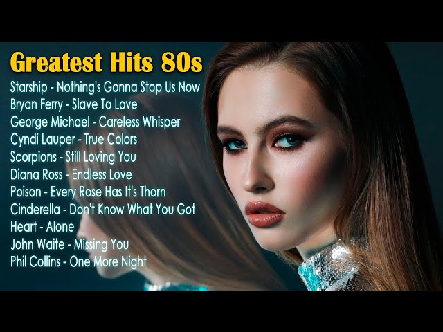 Greatest Hits 80s 📀Classic Songs 80s📀Starship, George Michael, Cyndi Lauper, Scorpions, Phil Collins