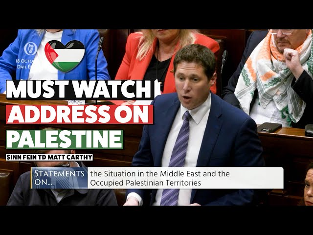 🇵🇸 Must watch address by Matt Carthy TD on Palestine 👏🏻