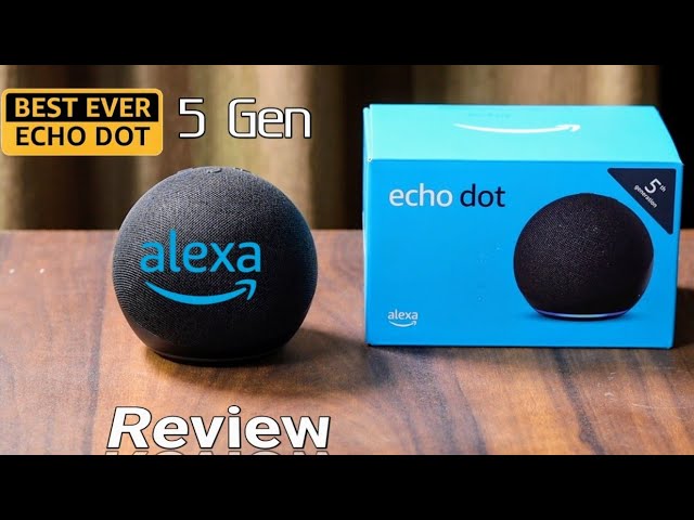 Amazon Alexa Echo Dot 5th Gen Unboxing Setup & Review | Best Echo Dot Ever