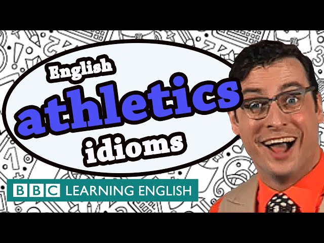 Athletics idioms - Learn English idioms with The Teacher