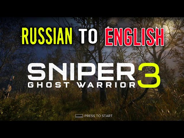 Sniper Ghost Warrior 3 - How To Change Language From Russian to English (Solved)
